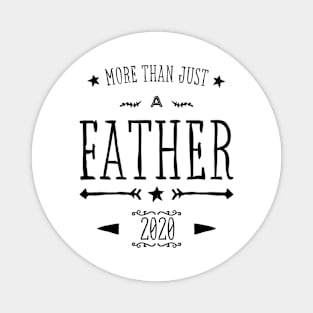 Father's Day Shirt, Gift for Dad - "More Than Just A Father" Magnet